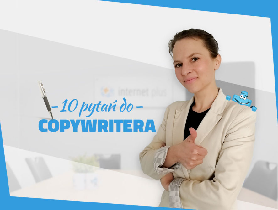 <br>10 pytań do copywritera – wywiad