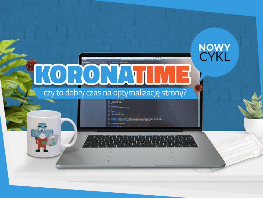 ? Koronatime – czy to dobry czas na optymalizację strony?