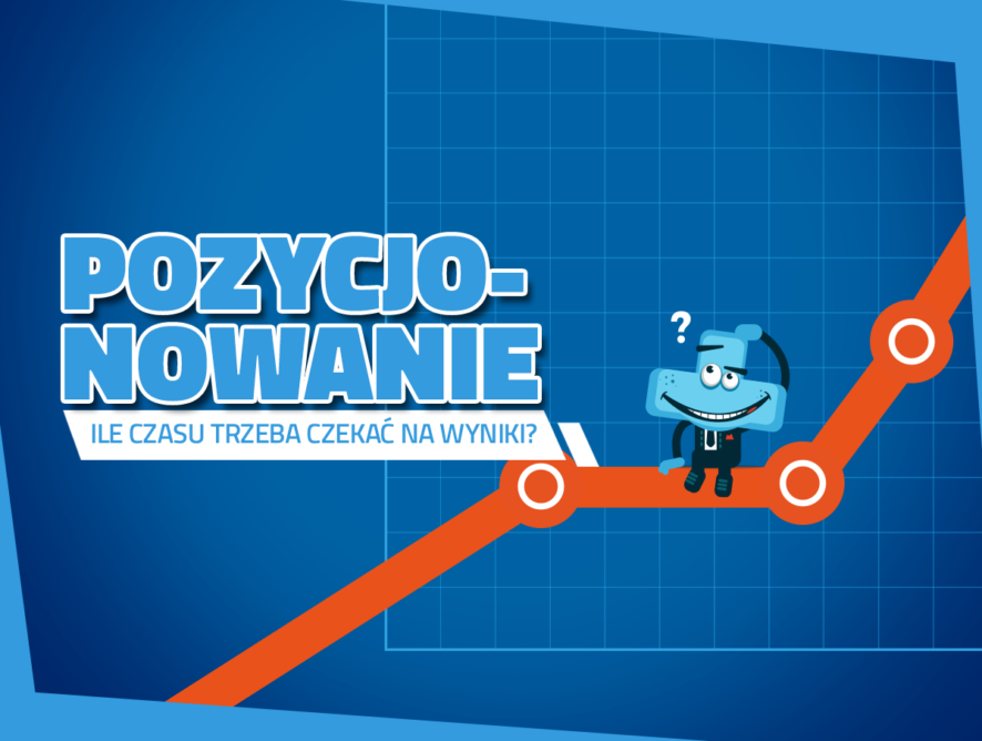 Ile czasu trzeba czekać na wyniki pozycjonowania i dlaczego tak długo?