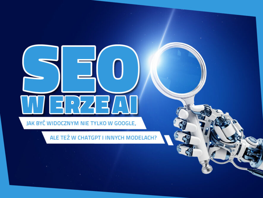 SEO w erze AI – jak być widocznym nie tylko w Google, ale też w ChatGPT i innych modelach?